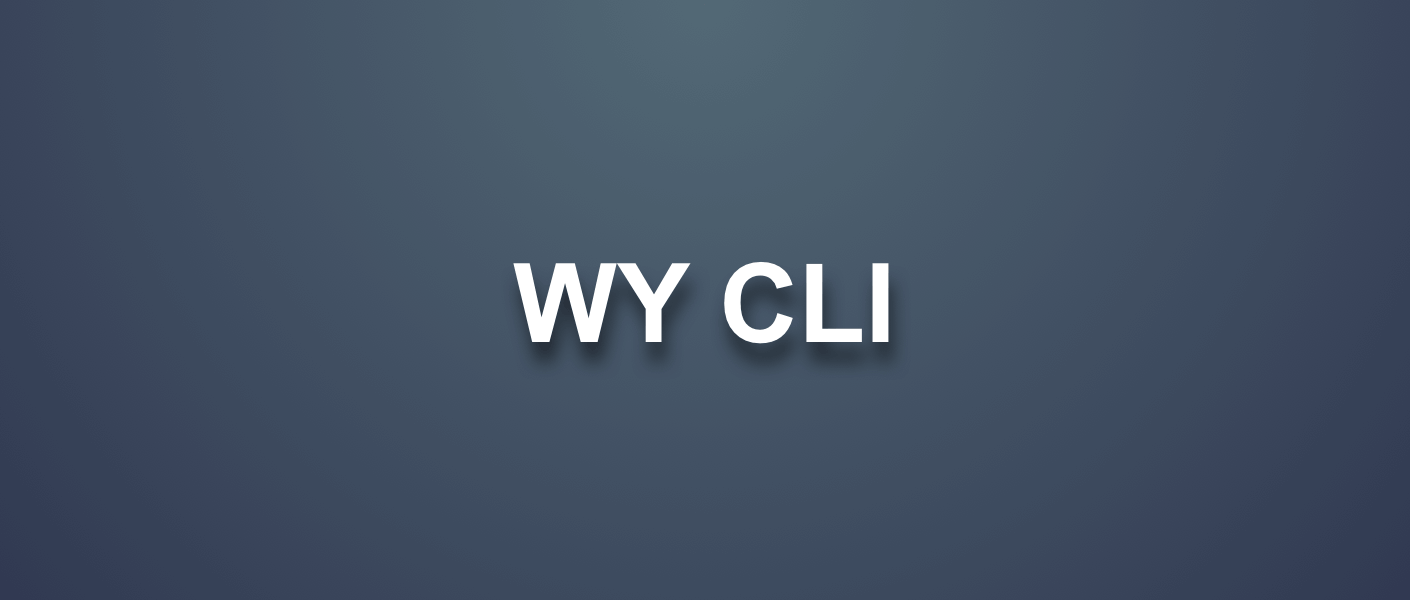 WY CLI 到底有什么用?